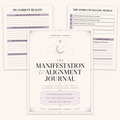 The Manifestation & Alignment Journal: Clarify Your Vision, Shift Your Mindset & Take Aligned Action